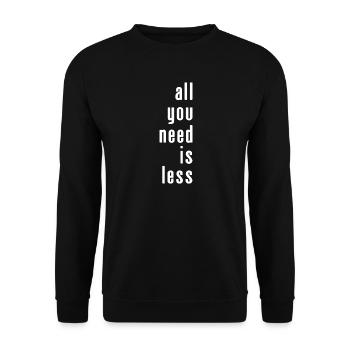 Alles, was du brauchst, ist weniger - Unisex Pullover - Schwarz - Vorne - Alina (178cm) & Michal (187cm)