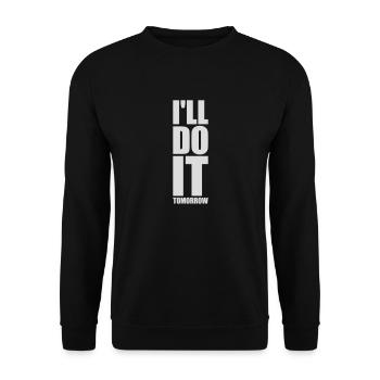 do it tomorrow quote - Unisex Sweatshirt - black - Front - Alina (178cm) & Michal (187cm)