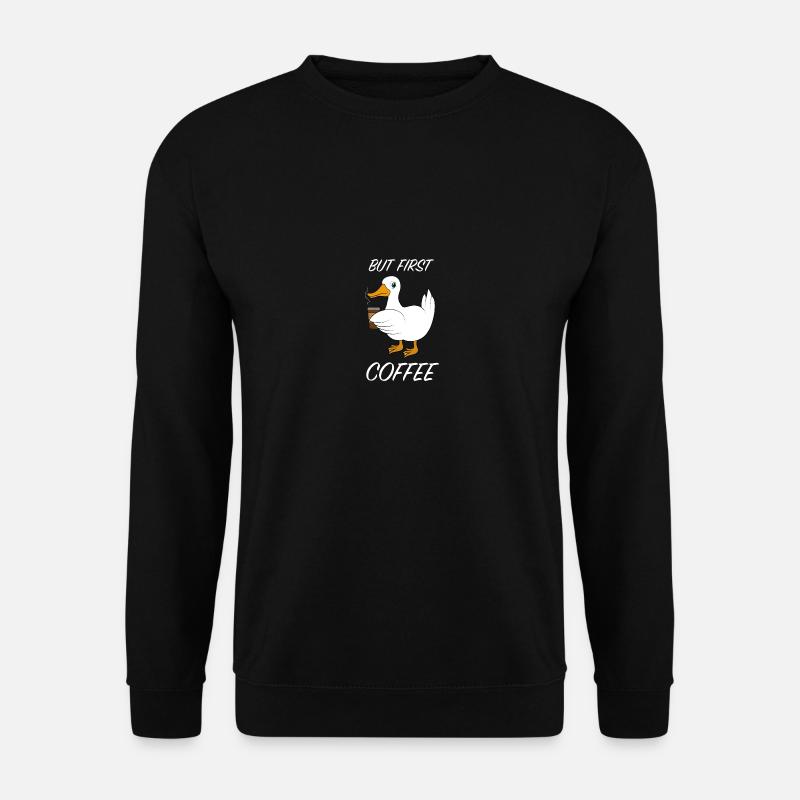 Duck coffee saying - Unisex Sweatshirt - black