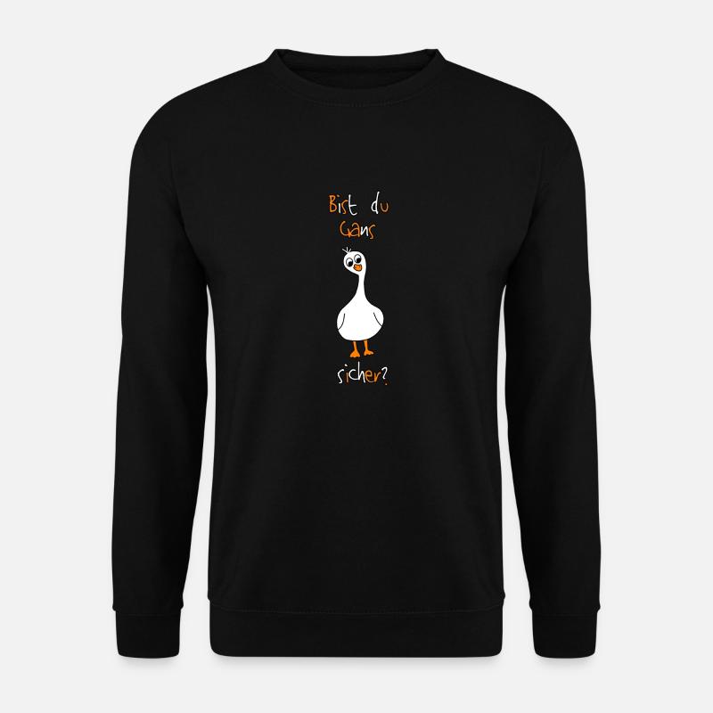 Bist du Gans sicher? lustiger niedlicher Vogel - Unisex Pullover - Schwarz