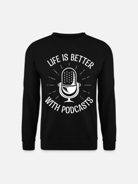 Das Leben ist besser mit Podcast. Podcaster-Geschenk. - Unisex Pullover - Schwarz