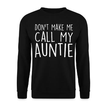 Don't Make Me Call My Auntie T-Shirt Boy Girl - Sweat-shirt Unisexe - noir - Devant - Alina (178cm) & Michal (187cm)