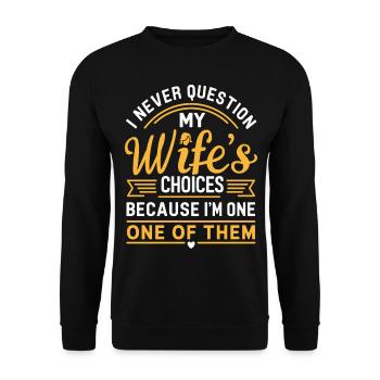 Citation du mari « Je ne remets jamais en question les choix de ma femme » - Sweat-shirt Unisexe - noir - Devant - Alina (178cm) & Michal (187cm)