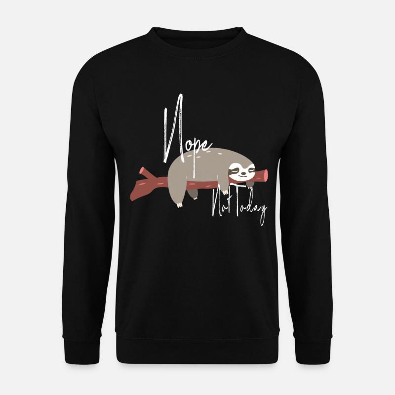 Nope Not Today / Süßes Faultier / Nein Nicht Heute - Unisex Pullover - Schwarz