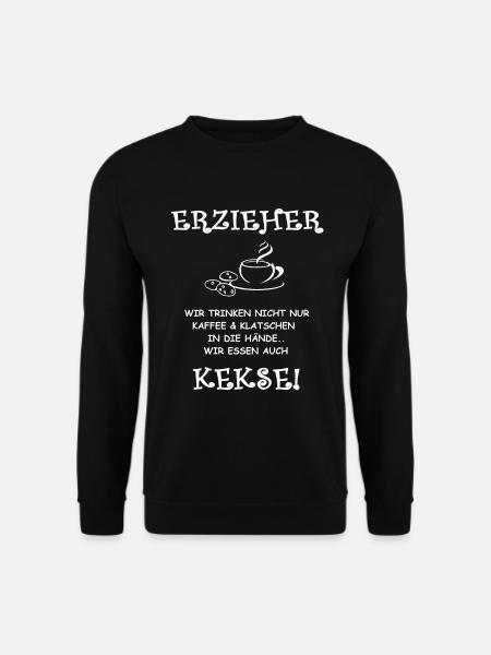 Erzieher Kaffee Kekse Spruch – Kindergarten - Unisex Pullover - Schwarz