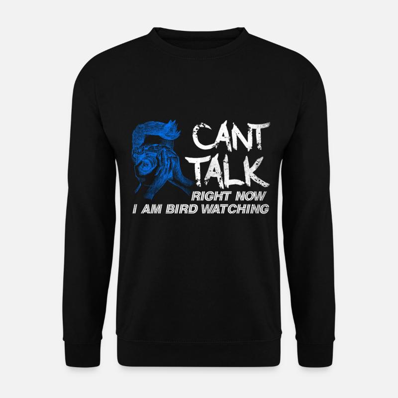 Bird Watching I Can't Talk Design - Unisex Sweatshirt - black