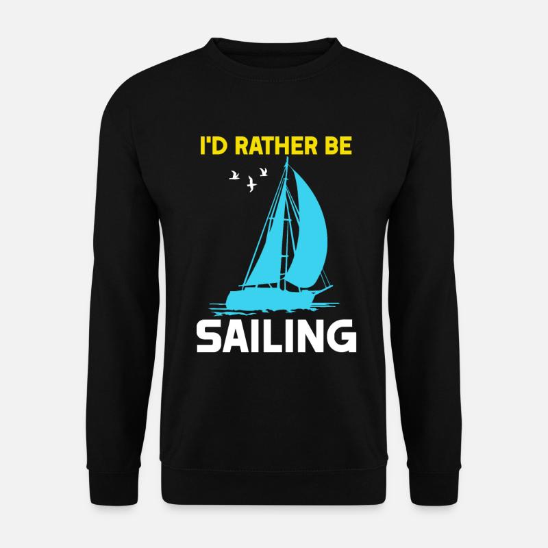 I'd rather be Sailing - Unisex Pullover - Schwarz