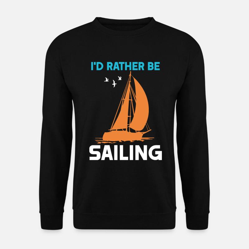 I'd rather be Sailing - Unisex Sweatshirt - black