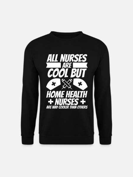 All Nurses Are Cool - But Home Health Nurses - Unisex Pullover - Schwarz
