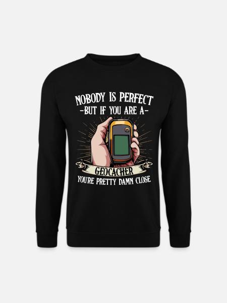 Géocacheur qui dit héros GPS - Sweat-shirt Unisexe - noir