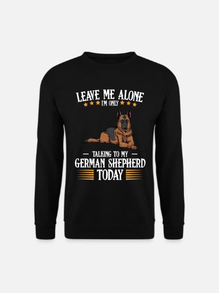 I only talk to my German Shepherd - Unisex Sweatshirt - black