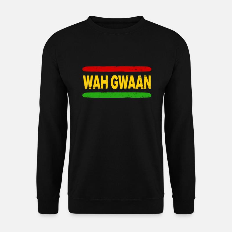 Wah Gwaan Jamaica Reggae Dancehall Rasta Patois - Unisex Pullover - Schwarz