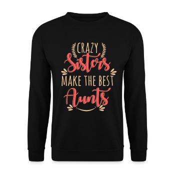 Crazy Sisters Make The Best Aunts - Unisex Sweatshirt - black - Front - Alina (178cm) & Michal (187cm)