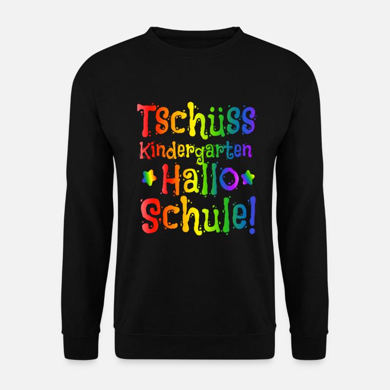 Einschulung - Tschüss Kindergarten Hallo Schule - Unisex Pullover - Schwarz