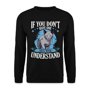 Katzenmotiv Spruch: Du wirst es nie verstehen - Unisex Pullover - Schwarz - Vorne - Alina (178cm) & Michal (187cm)