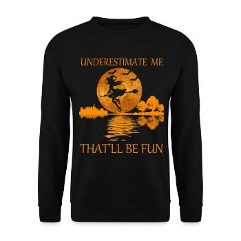 Unterschätze mich, das wird Spaß machen - Unisex Pullover - Schwarz - Vorne - Alina (178cm) & Michal (187cm)