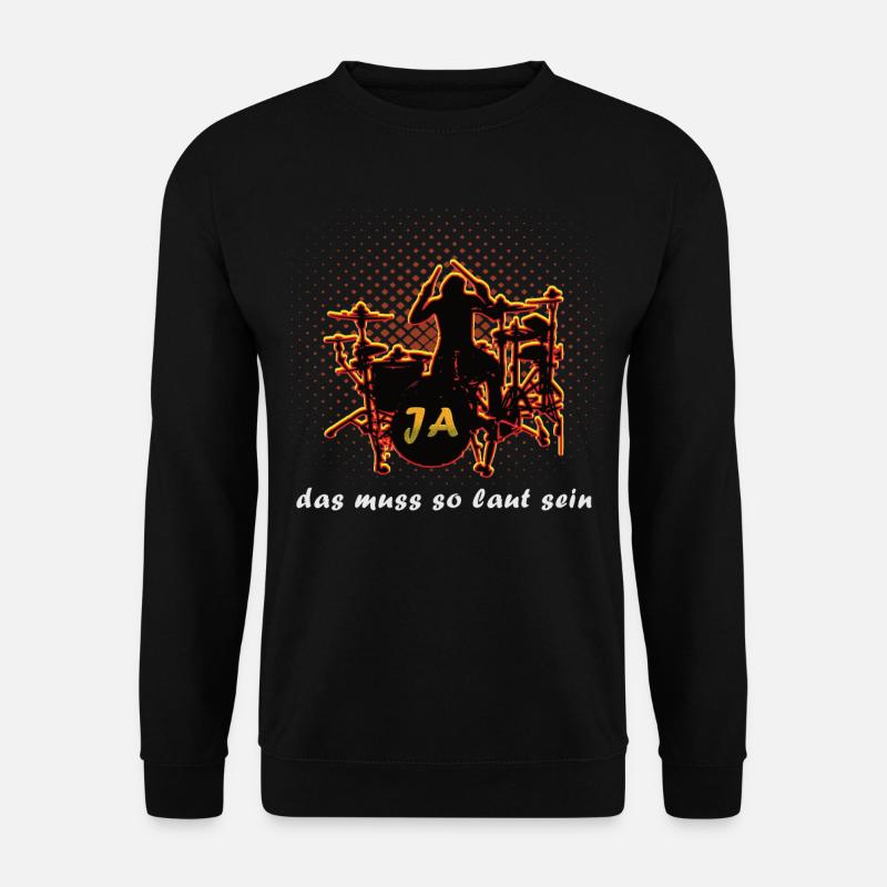 Drumming Schlagzeuger - Ja - das muss so laut sein - Unisex Pullover - Schwarz