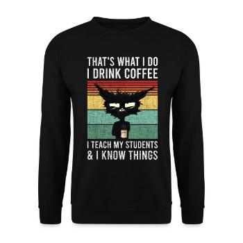 That’s what i do i drink coffee chat tasse professeur - Sweat-shirt Unisexe - noir - Devant - Alina (178cm) & Michal (187cm)