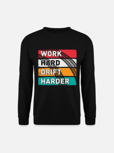 Work Hard Drift Harder Driften Auto Tuning Drifter - Unisex Pullover - Schwarz