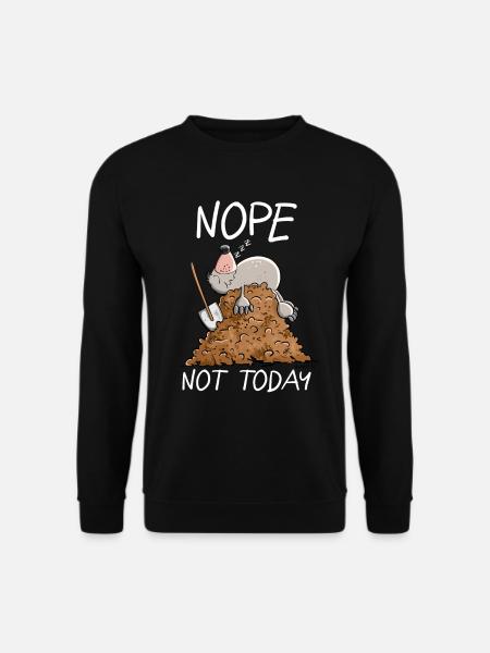 Fauler Maulwurf I Nope Not Today Spruch - Unisex Pullover - Schwarz