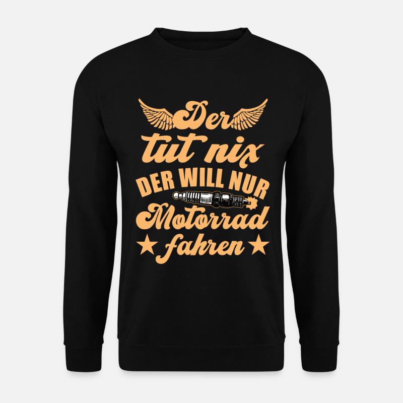 Der will nur Motorrad fahren Biker - Unisex Pullover - Schwarz