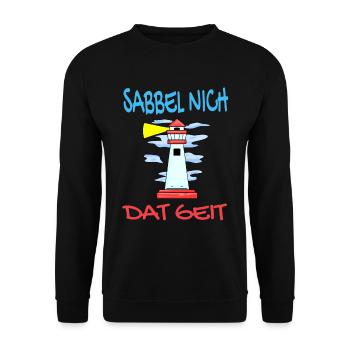 Leuchtturm - Sabbel Nich Dat Geit - Plattdeutsch - Unisex Pullover - Schwarz - Vorne - Alina (178cm) & Michal (187cm)