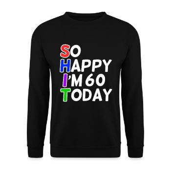 very happy 60 years old - Unisex Sweatshirt - black - Front - Alina (178cm) & Michal (187cm)