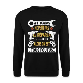 Si Papy ne peut pas le réparer on est tous foutus - Sweat-shirt Unisexe - noir - Devant - Alina (178cm) & Michal (187cm)