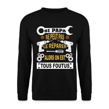 Si papa ne peut pas le réparer on est tous foutus - Sweat-shirt Unisexe - noir - Devant - Alina (178cm) & Michal (187cm)