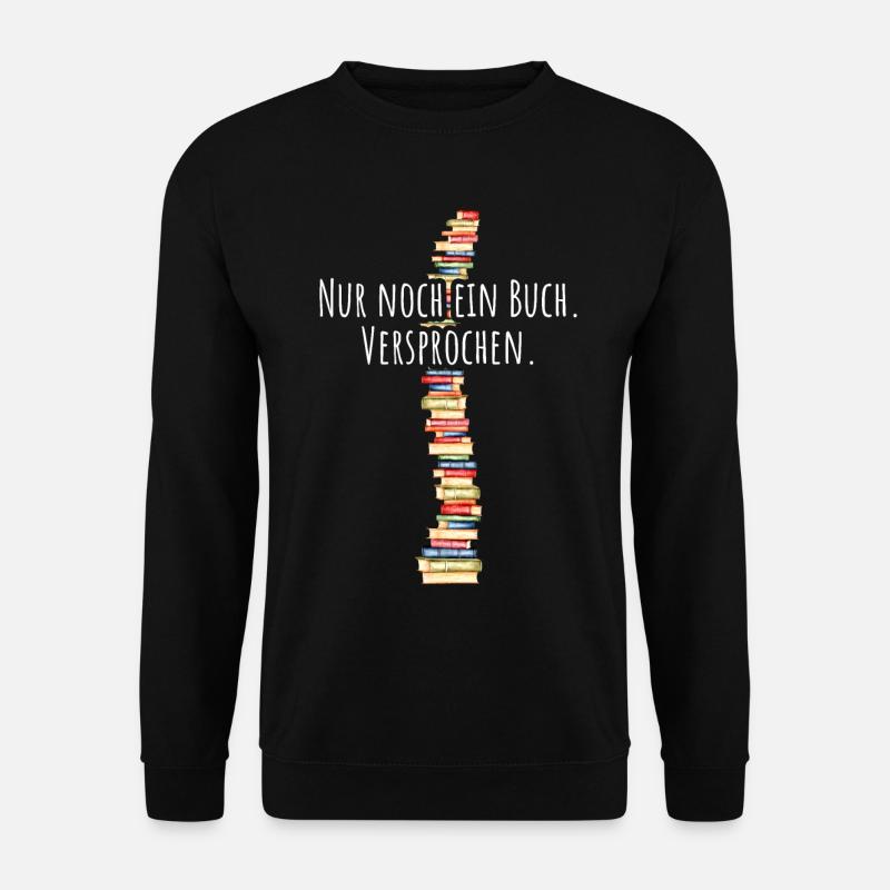 Nur Noch Ein Buch Versprochen Leseratte Bücherwurm - Unisex Pullover - Schwarz