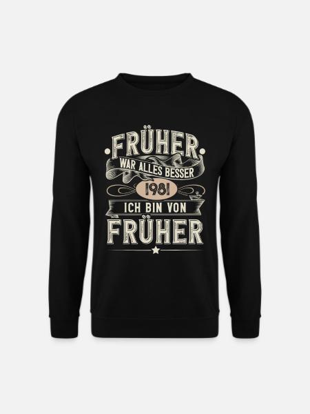 1981 Geburtstag Geburtsjahr Jahrgang - Unisex Pullover - Schwarz