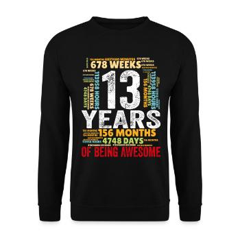 13 years 13th birthday Being awesome Months Days - Unisex Sweatshirt - black - Front - Alina (178cm) & Michal (187cm)