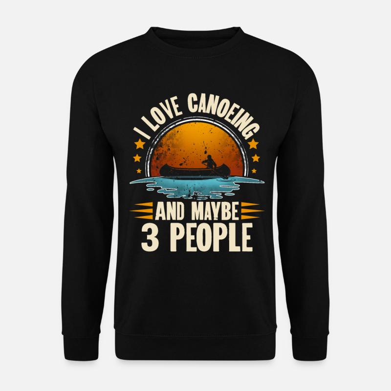 Canoeing Canoeing Canoeing - Unisex Sweatshirt - black