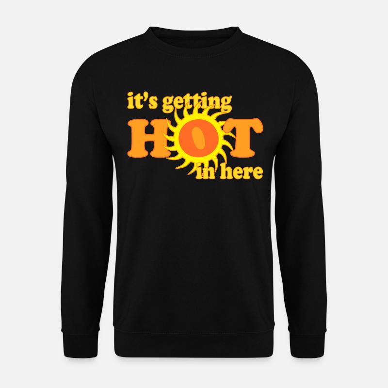 it's getting hot in here - Unisex Pullover - Schwarz