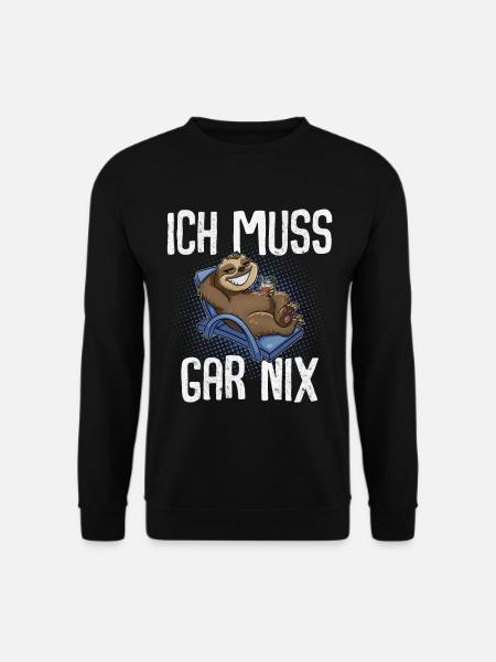 Ich Muss Gar Nix Faultier - Unisex Pullover - Schwarz