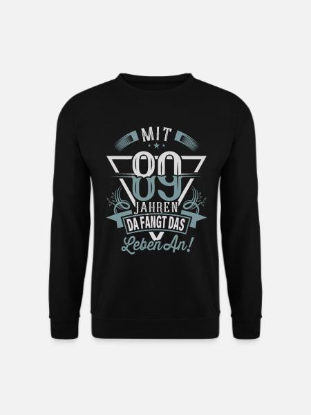 89. Geburtstag Da Fängt Das Leben An - Unisex Pullover - Schwarz