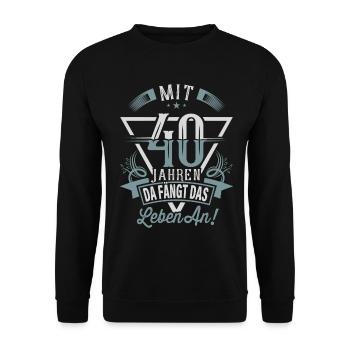 40. Geburtstag Da Fängt Das Leben An - Unisex Pullover - Schwarz - Vorne - Alina (178cm) & Michal (187cm)