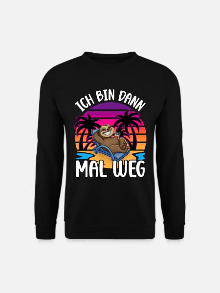 Ich Bin Dann Mal Weg Urlaub Reise Faultier - Unisex Pullover - Schwarz