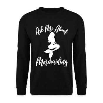 Ask Me About Mermaiding Mermaid Themed Swimming Co - Unisex Sweatshirt - black - Front - Alina (178cm) & Michal (187cm)