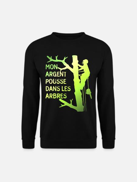 Mon argent pousse dans les arbres pour élagueur - Sweat-shirt Unisexe - noir