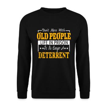 Don’t Mess With Old People - cadeau pour les grands-parents - Sweat-shirt Unisexe - noir - Devant - Alina (178cm) & Michal (187cm)