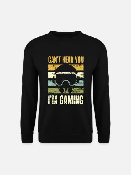 Can't hear you, I'm gaming. - Unisex Sweatshirt - black