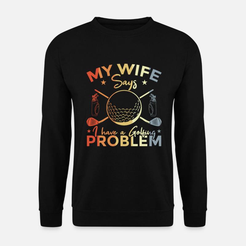 Witziges Golf Zitat - Unisex Pullover - Schwarz