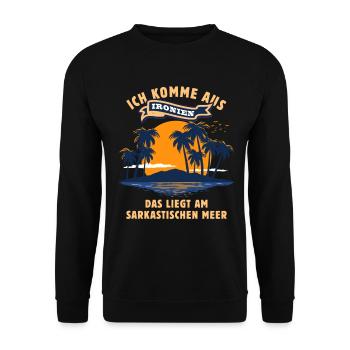 Ich komme aus Ironien - Ironie Sarkasmus Spruch - Unisex Pullover - Schwarz - Vorne - Alina (178cm) & Michal (187cm)