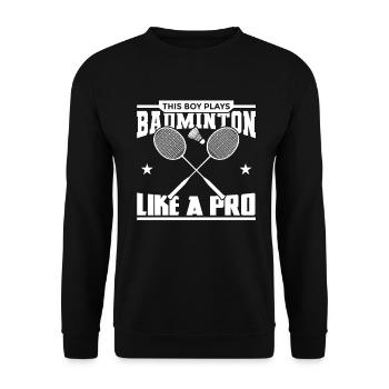 Boy plays like a badminton pro - Unisex Sweatshirt - black - Front - Alina (178cm) & Michal (187cm)