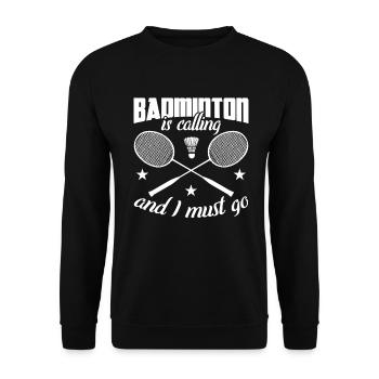 Le badminton m’appelle et je dois y aller - Sweat-shirt Unisexe - noir - Devant - Alina (178cm) & Michal (187cm)