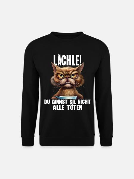 Lächle! Du Kannst Sie Nicht Alle Töten - Unisex Pullover - Schwarz