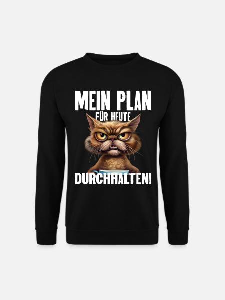 Mein Plan Für Heute Durchhalten! - Unisex Pullover - Schwarz