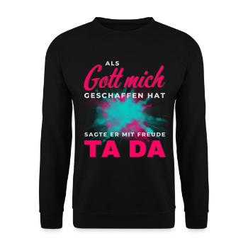 Gott hat mich geschaffen Ta Da - Unisex Pullover - Schwarz - Vorne - Alina (178cm) & Michal (187cm)