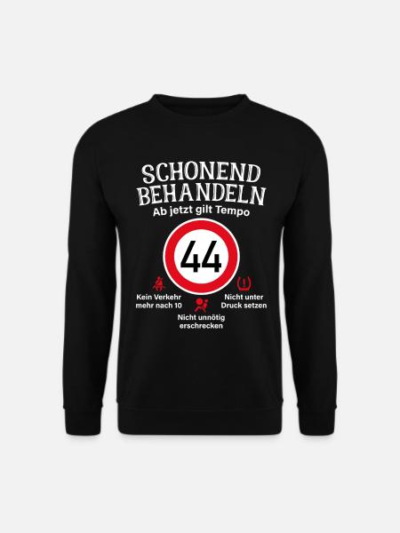 44. Geburtstag Schonend Behandeln 44 Tempolimit 44 - Unisex Pullover - Schwarz